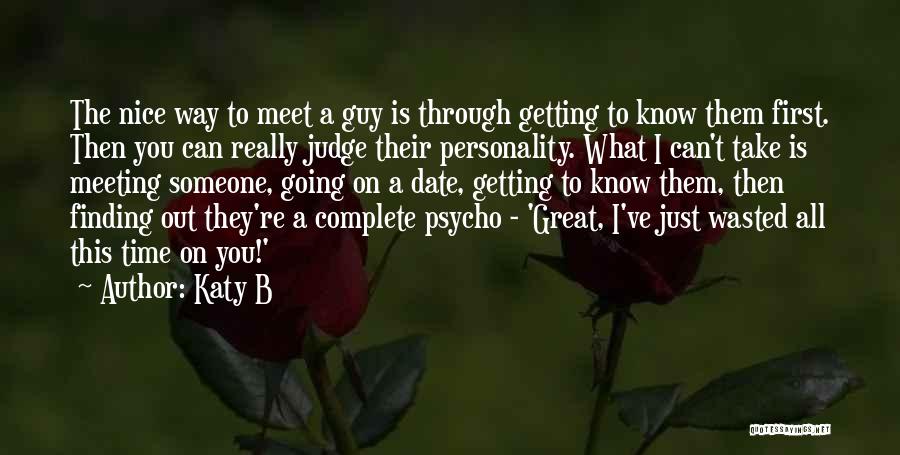 Just Meeting A Guy Quotes By Katy B