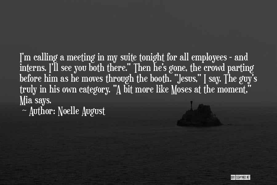 Just Meeting A Guy Quotes By Noelle August