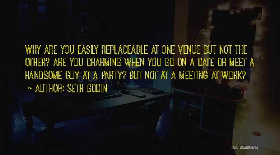 Just Meeting A Guy Quotes By Seth Godin