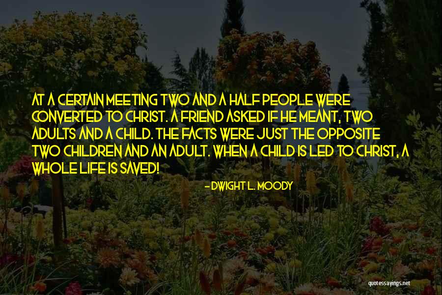 Just Meeting Quotes By Dwight L. Moody