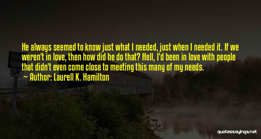 Just Meeting Quotes By Laurell K. Hamilton