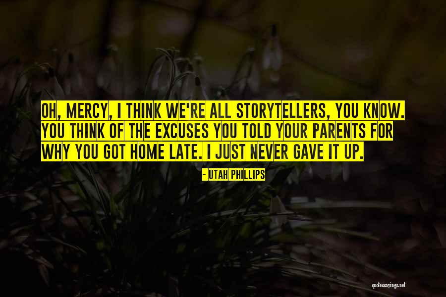 Just Mercy Quotes By Utah Phillips Just Mercy Quotes By Utah Phillips