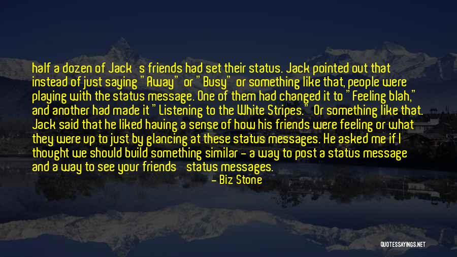 Just Message Me Quotes By Biz Stone Just Message Me Quotes By Biz Stone