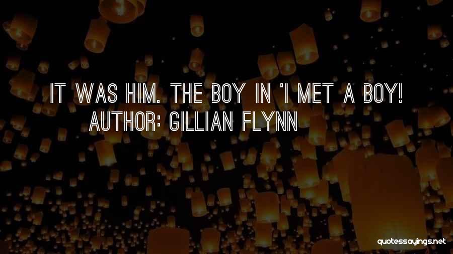 Just Met A Boy Quotes By Gillian Flynn