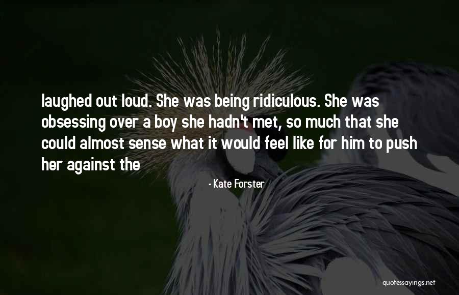 Just Met A Boy Quotes By Kate Forster Just Met A Boy Quotes By Kate Forster