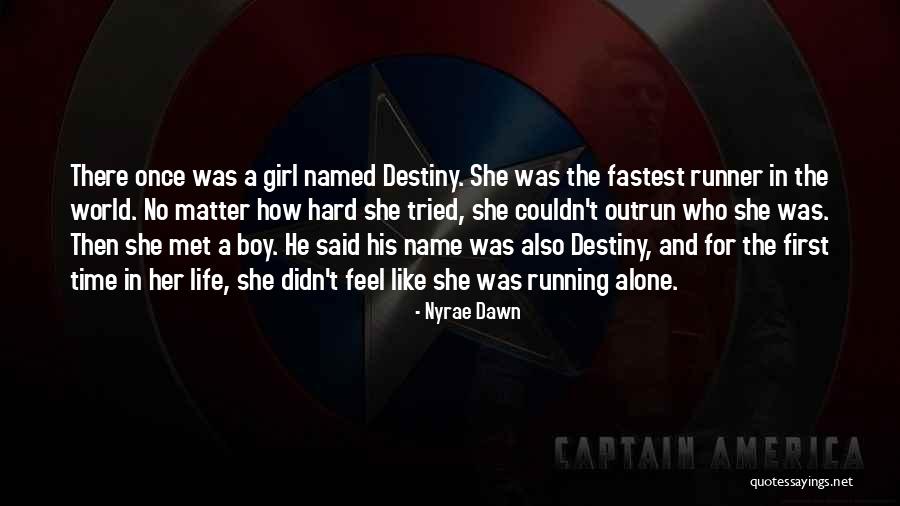 Just Met A Boy Quotes By Nyrae Dawn Just Met A Boy Quotes By Nyrae Dawn