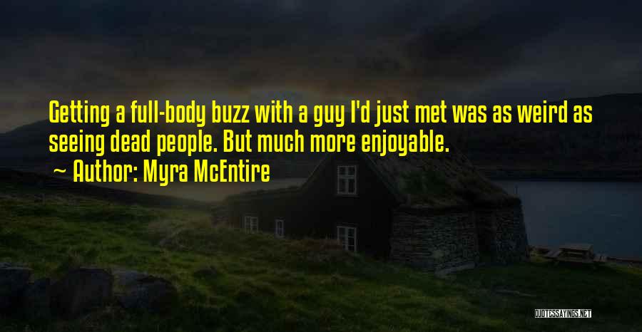 Just Met A Guy Quotes By Myra McEntire