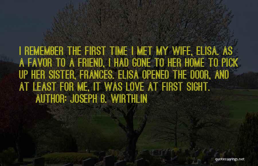 Just Met My Sister Quotes By Joseph B. Wirthlin