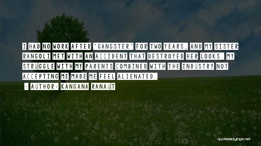 Just Met My Sister Quotes By Kangana Ranaut