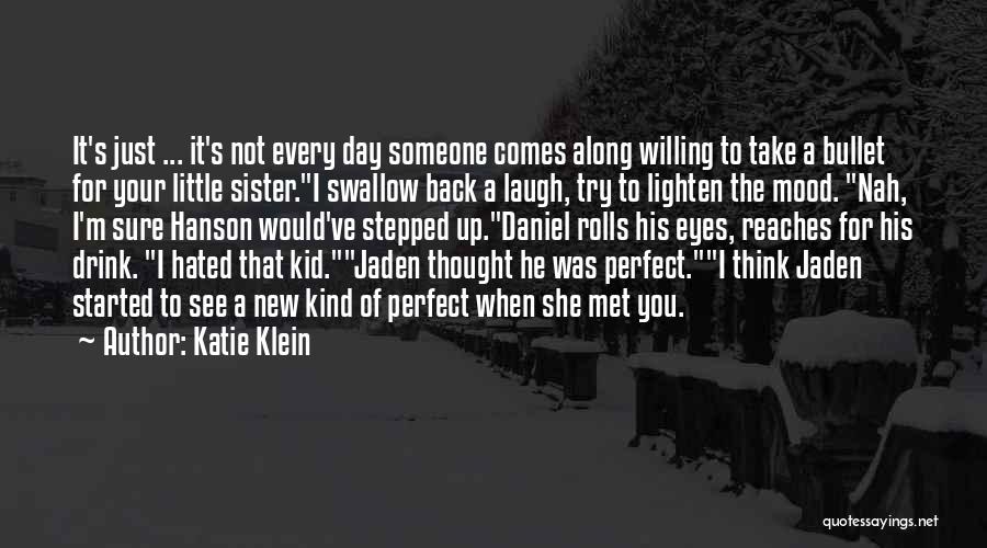 Just Met My Sister Quotes By Katie Klein