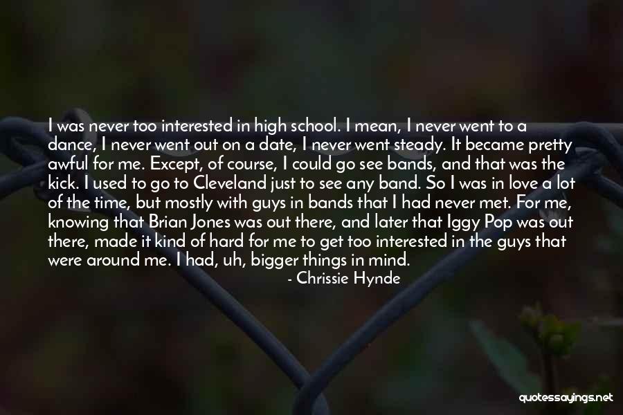 Just Met Quotes By Chrissie Hynde Just Met Quotes By Chrissie Hynde