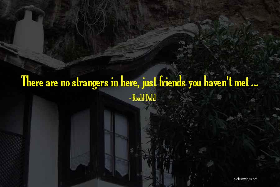 Just Met Quotes By Roald Dahl Just Met Quotes By Roald Dahl