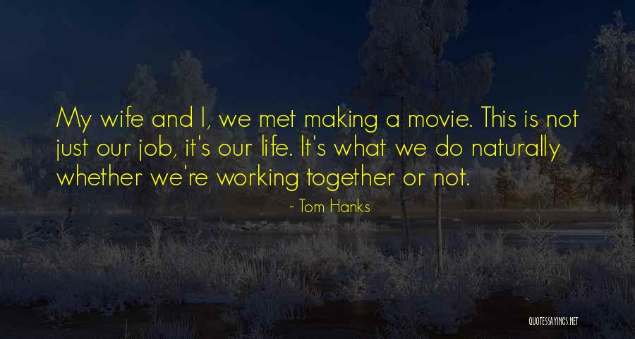 Just Met Quotes By Tom Hanks