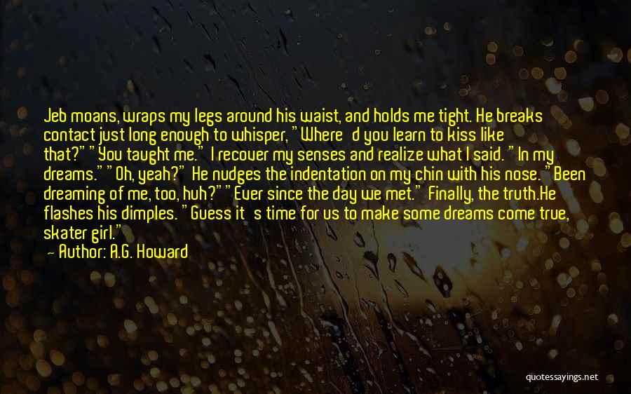 Just Met You And I Like You Quotes By A.G. Howard