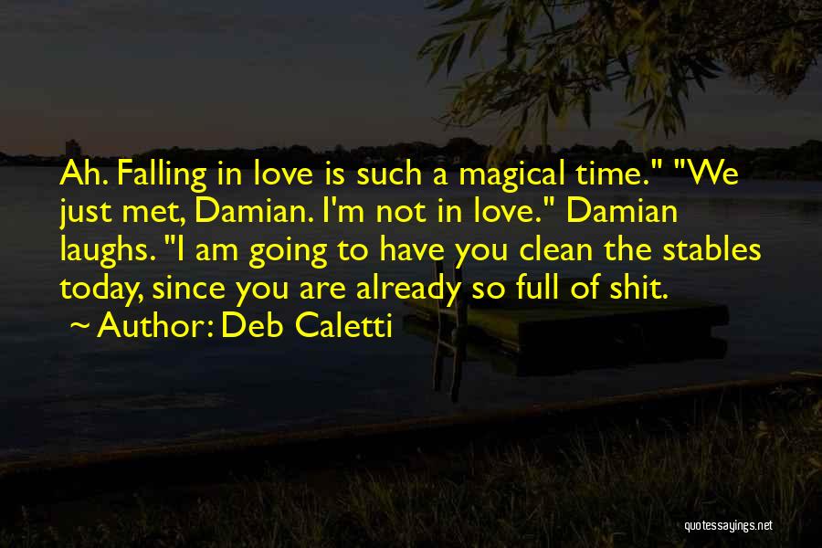 Just Met You Love Quotes By Deb Caletti
