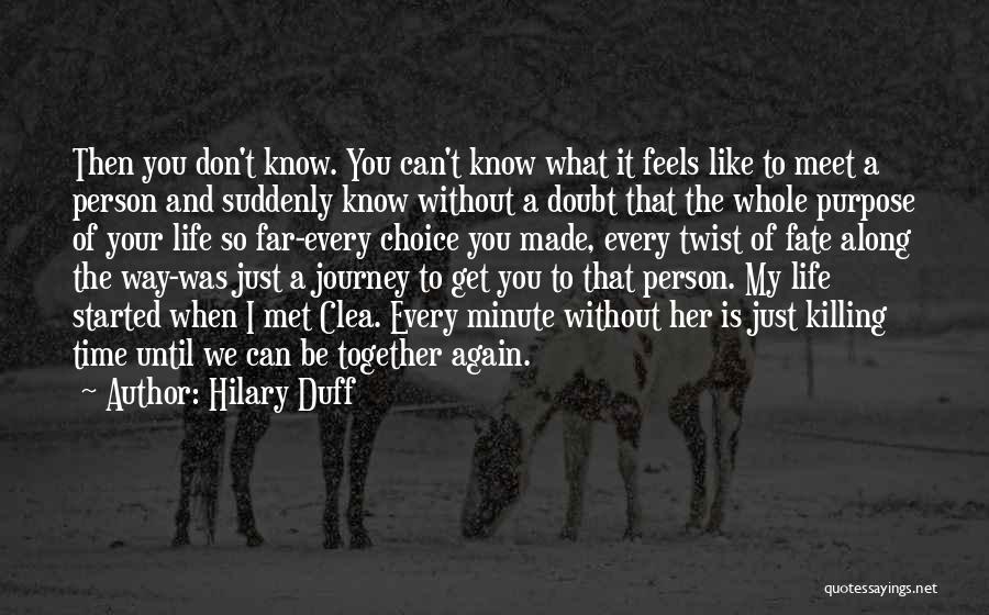 Just Met You Love Quotes By Hilary Duff