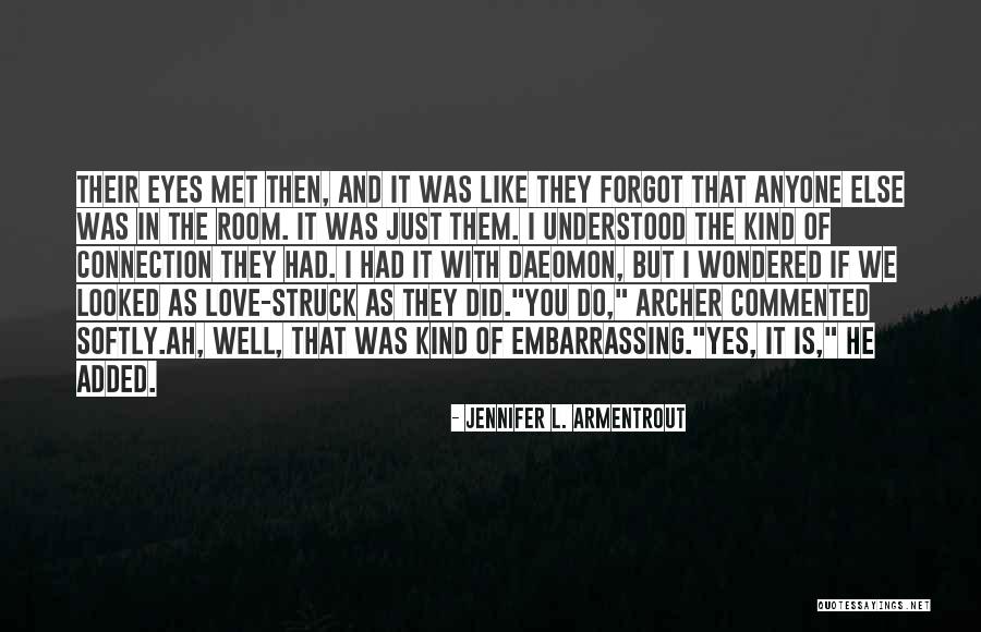 Just Met You Love Quotes By Jennifer L. Armentrout Just Met You Love Quotes By Jennifer L. Armentrout
