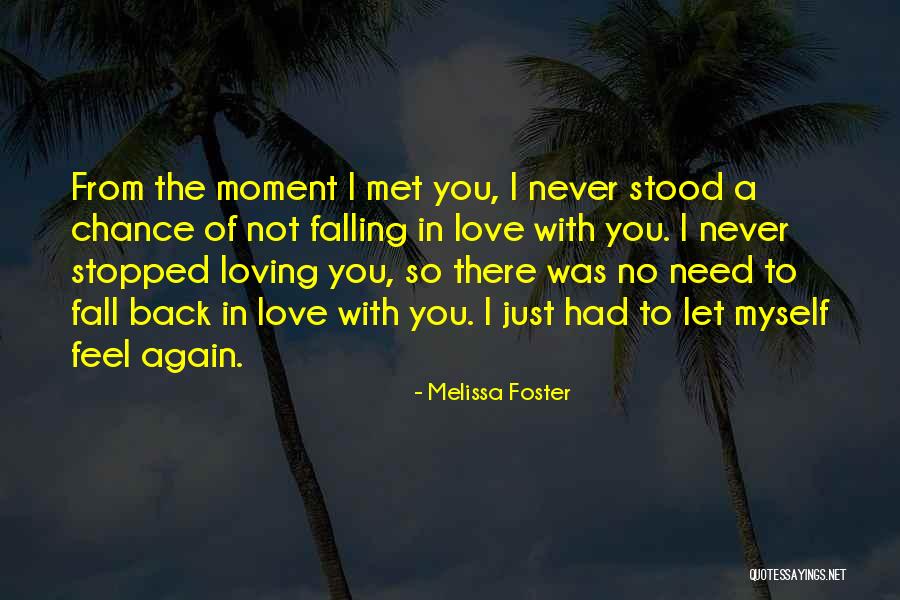 Just Met You Love Quotes By Melissa Foster