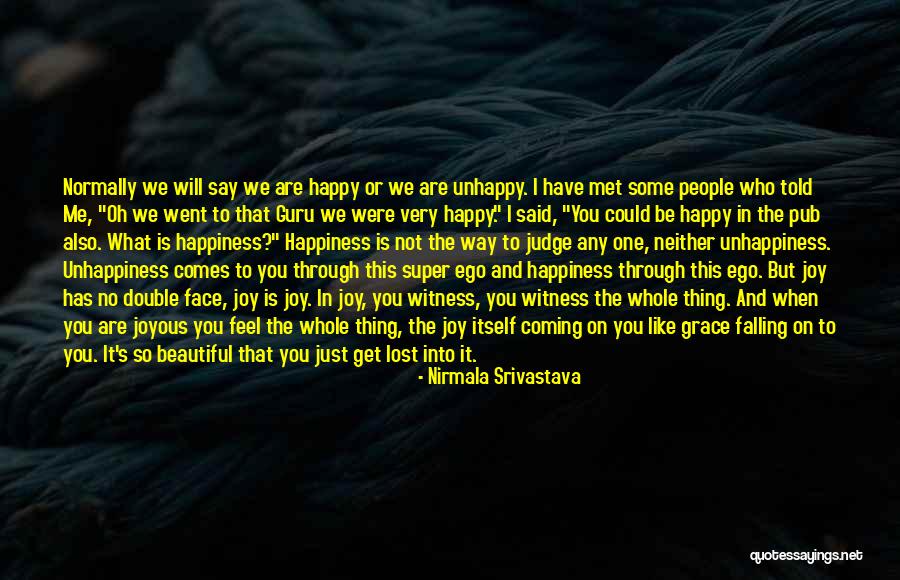 Just Met You Love Quotes By Nirmala Srivastava Just Met You Love Quotes By Nirmala Srivastava