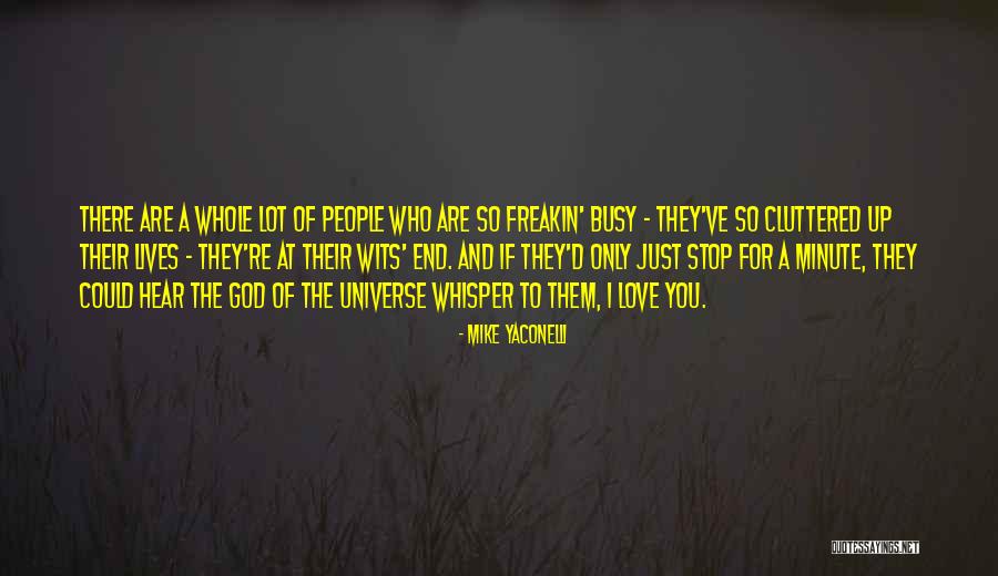 Just Mike Quotes By Mike Yaconelli Just Mike Quotes By Mike Yaconelli