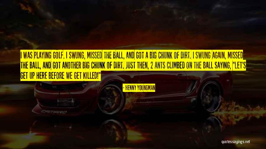Just Missed Quotes By Henny Youngman Just Missed Quotes By Henny Youngman