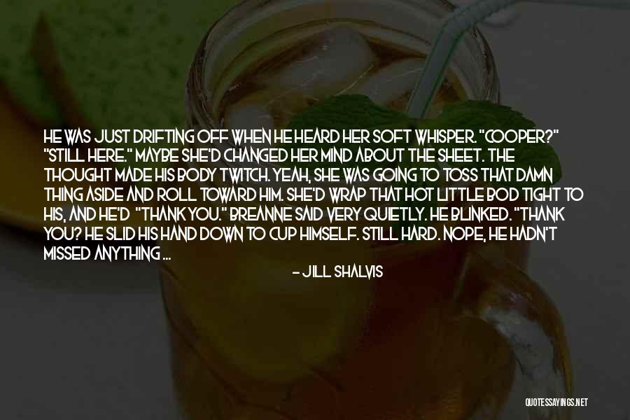 Just Missed Quotes By Jill Shalvis Just Missed Quotes By Jill Shalvis