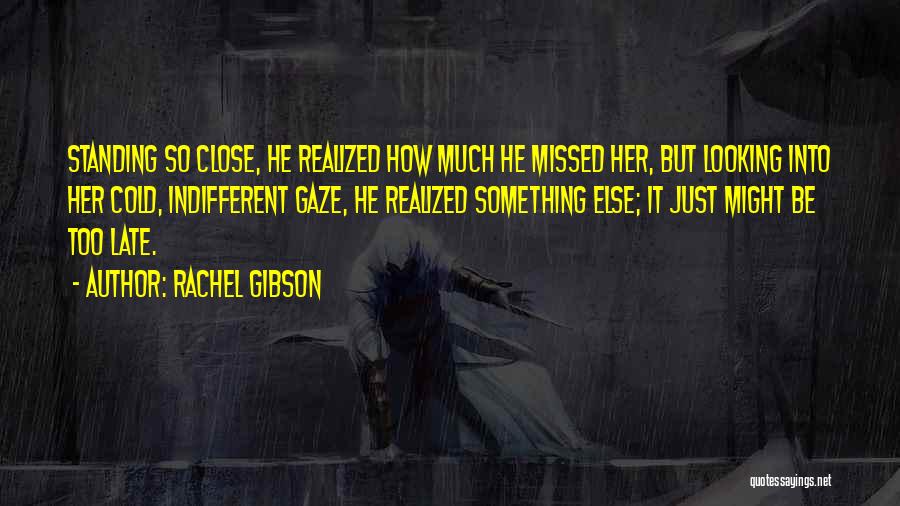 Just Missed Quotes By Rachel Gibson