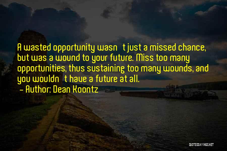 Just Missed You Quotes By Dean Koontz
