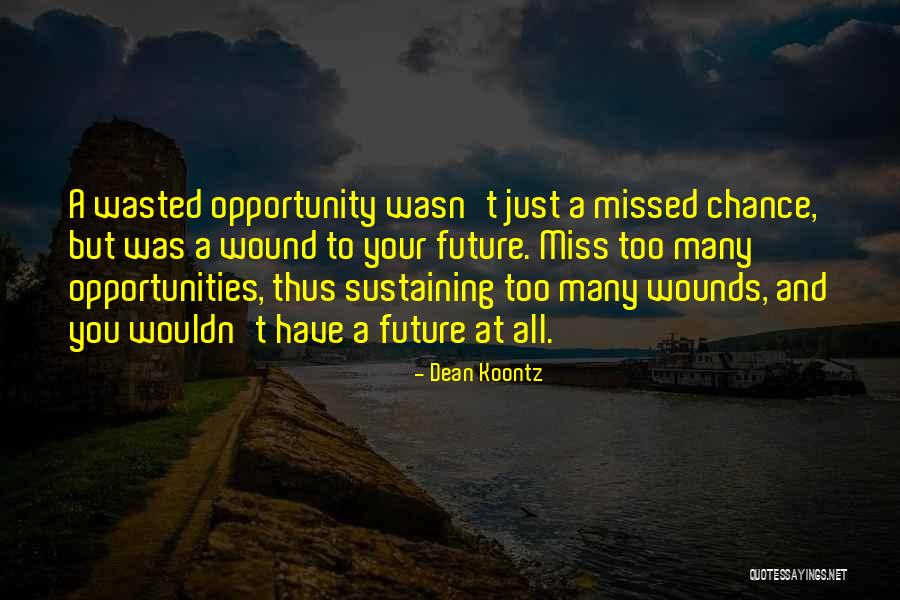 Just Missed You Quotes By Dean Koontz