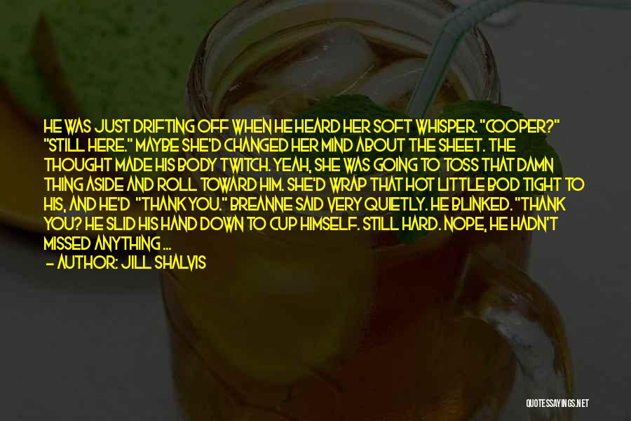 Just Missed You Quotes By Jill Shalvis