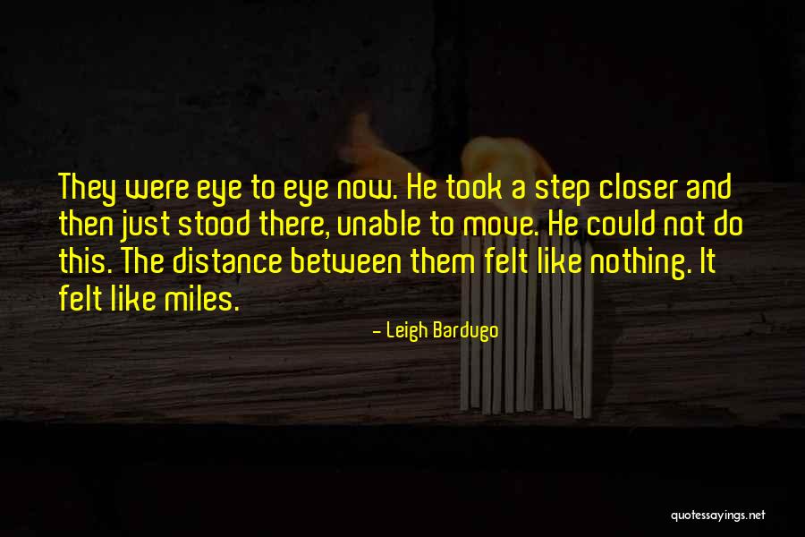 Just Move Quotes By Leigh Bardugo Just Move Quotes By Leigh Bardugo