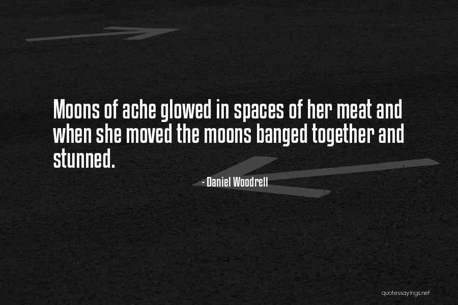 Just Moved In Together Quotes By Daniel Woodrell