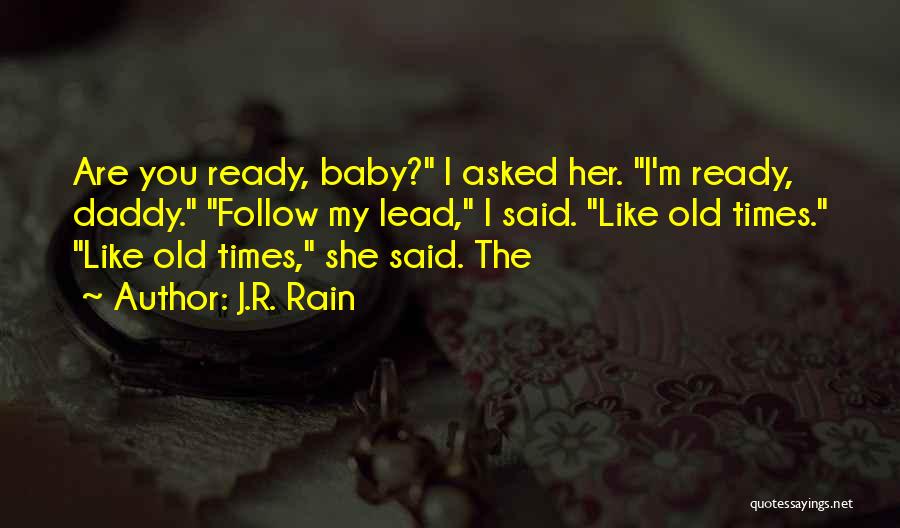 Just My Baby Daddy Quotes By J.R. Rain