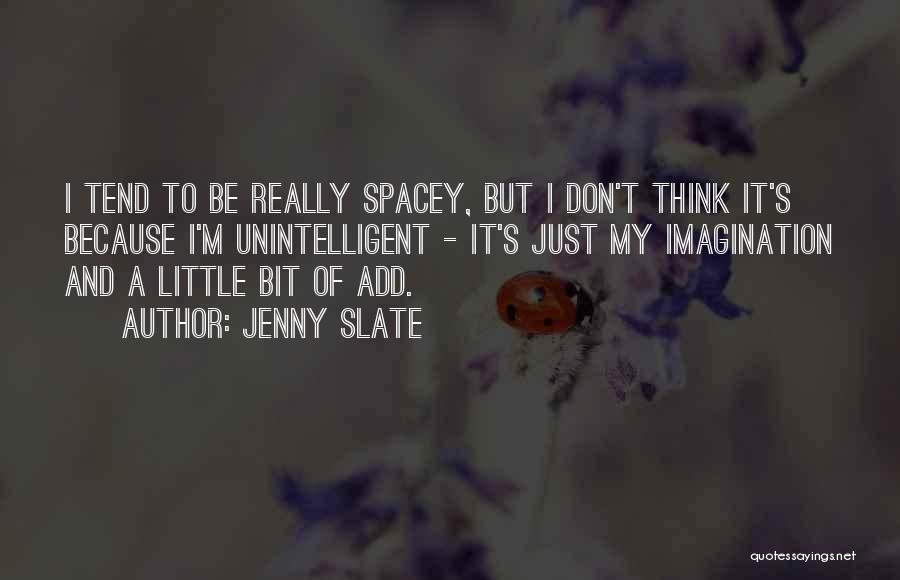 Just My Imagination Quotes By Jenny Slate