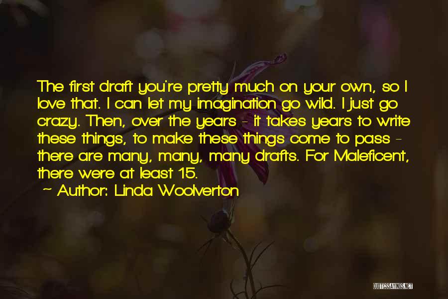 Just My Imagination Quotes By Linda Woolverton