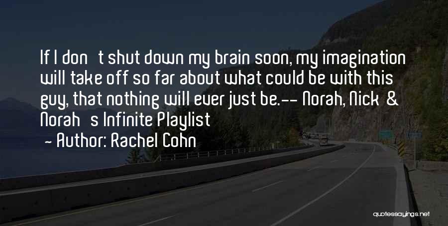 Just My Imagination Quotes By Rachel Cohn