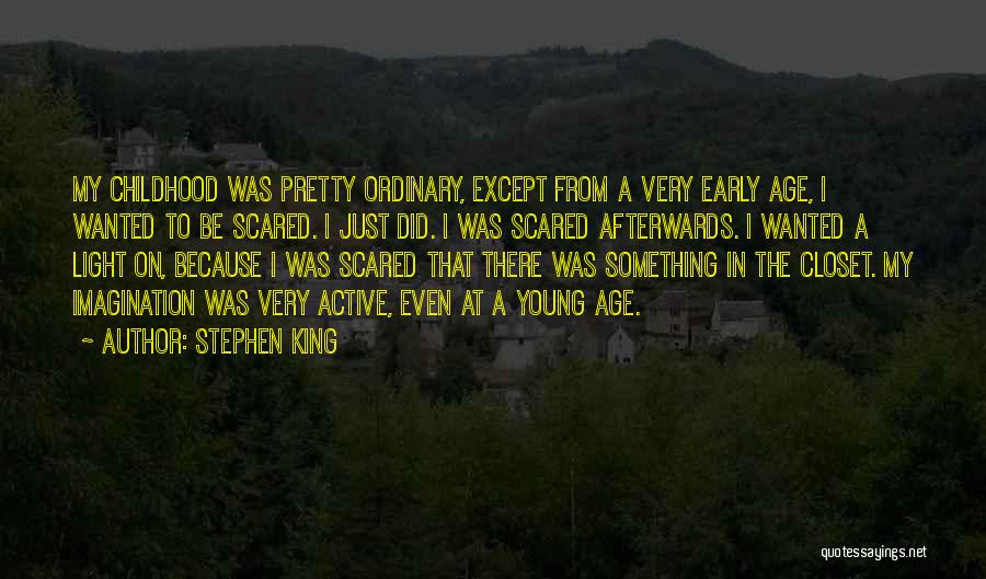 Just My Imagination Quotes By Stephen King