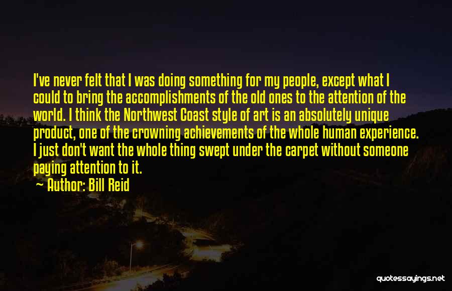 Just My Style Quotes By Bill Reid