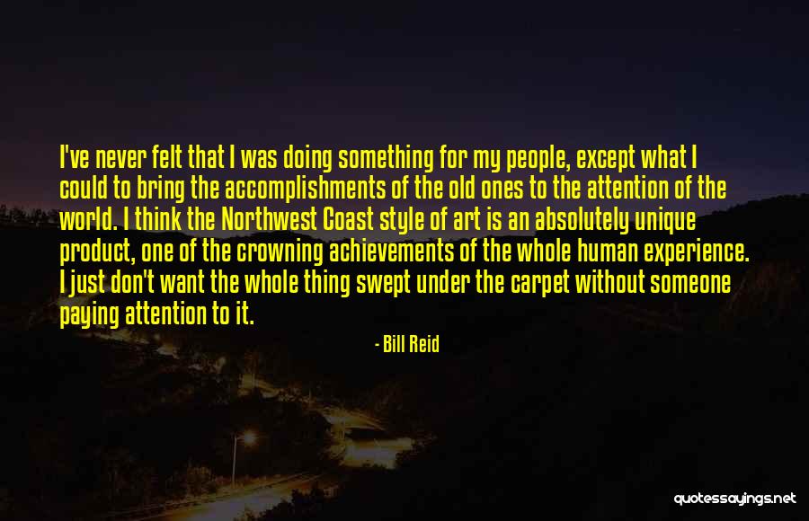 Just My Style Quotes By Bill Reid