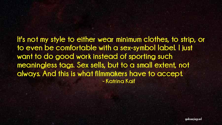 Just My Style Quotes By Katrina Kaif