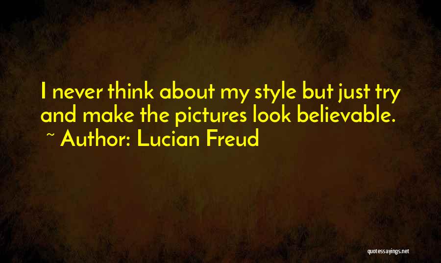 Just My Style Quotes By Lucian Freud