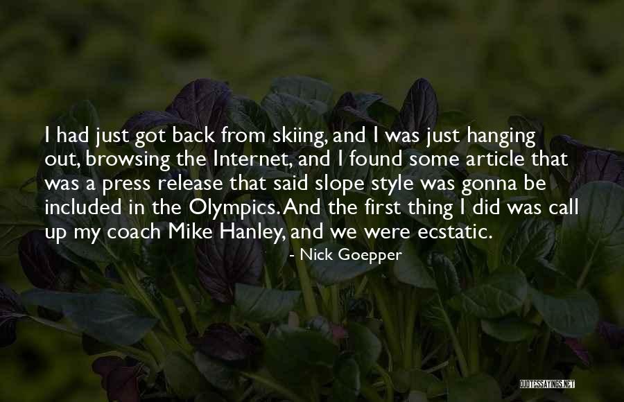 Just My Style Quotes By Nick Goepper