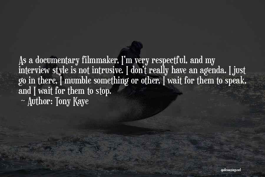 Just My Style Quotes By Tony Kaye