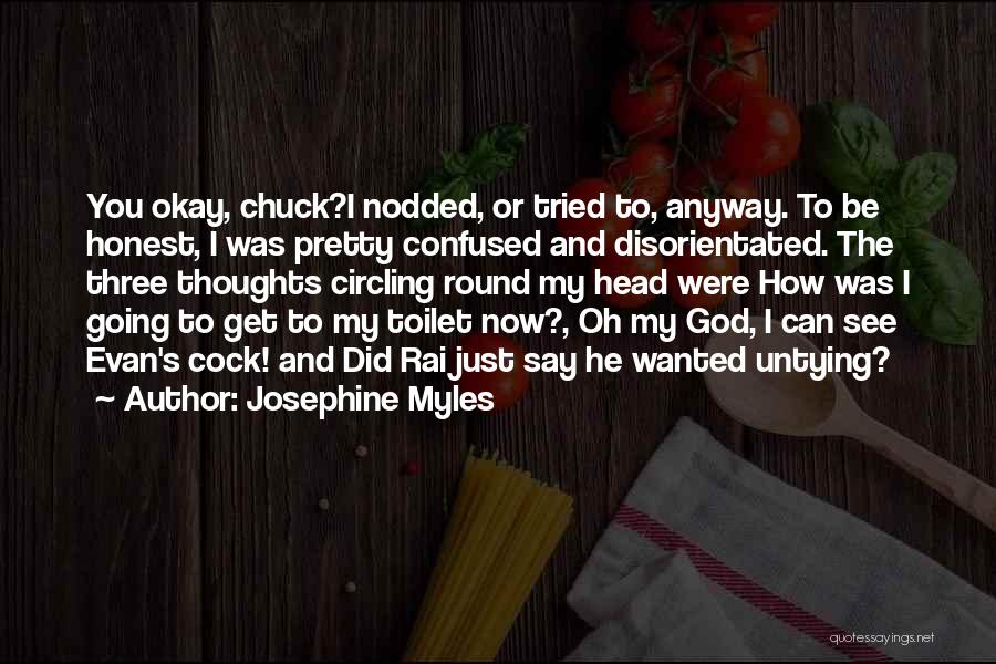 Just My Thoughts Quotes By Josephine Myles