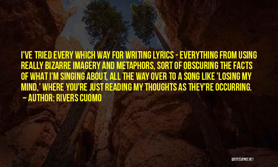 Just My Thoughts Quotes By Rivers Cuomo