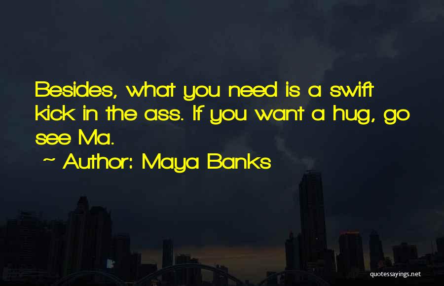 Just Need A Hug Quotes By Maya Banks