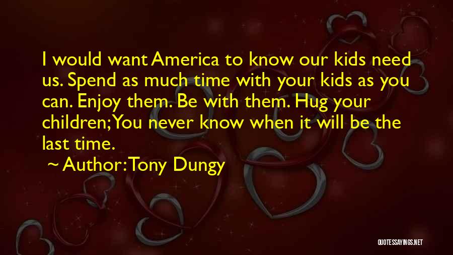 Just Need A Hug Quotes By Tony Dungy