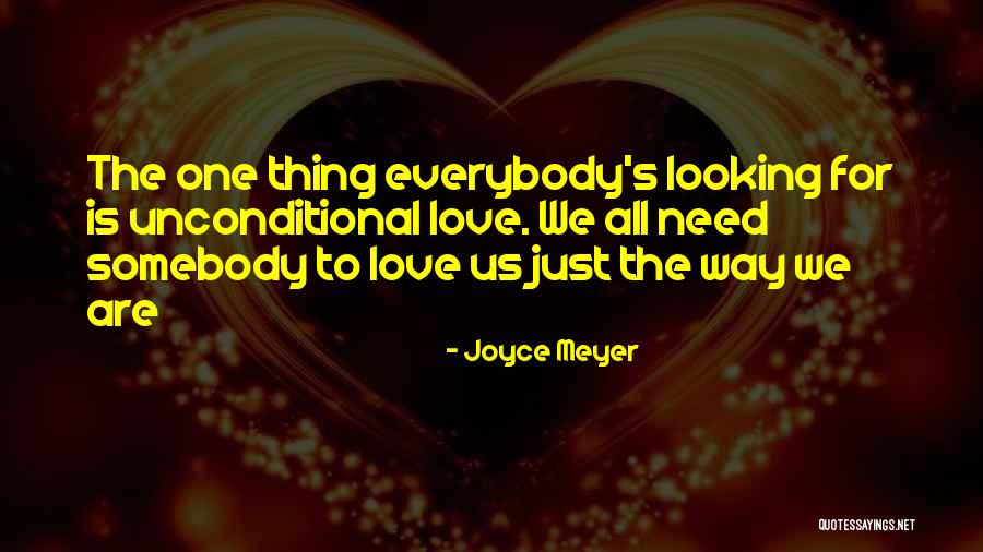 Just Need Somebody To Love Quotes By Joyce Meyer Just Need Somebody To Love Quotes By Joyce Meyer