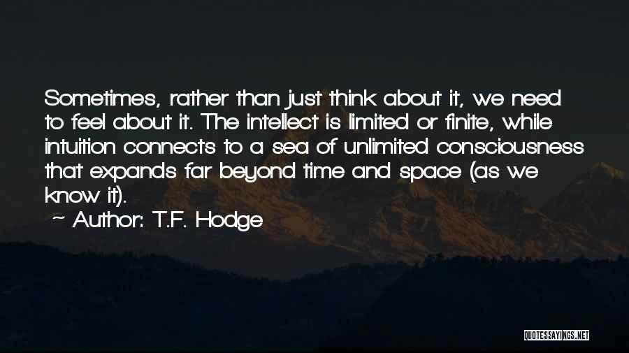 Just Need Time To Think Quotes By T.F. Hodge