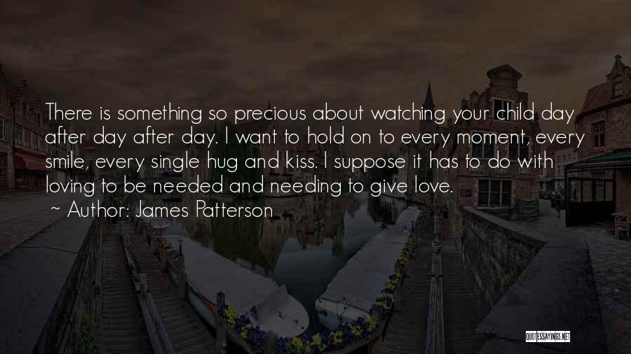 Just Needing A Hug Quotes By James Patterson